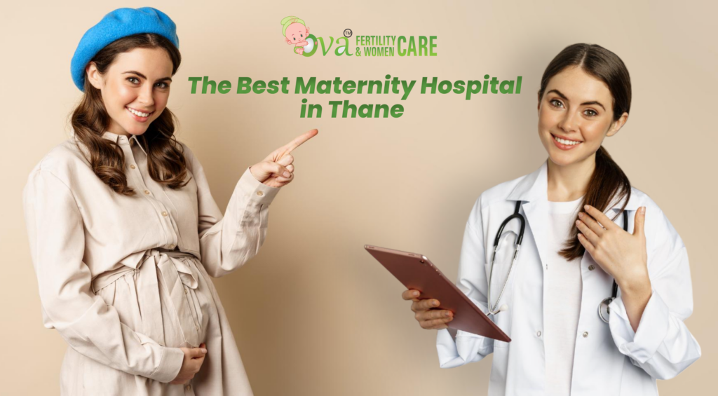 Best Fertility in Thane | Ova Fertility And Women care