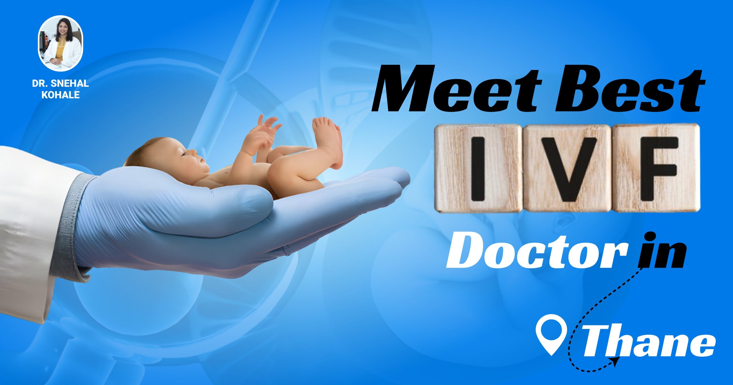 Best IVF Doctor in Thane – Dr. Snehal Kohale